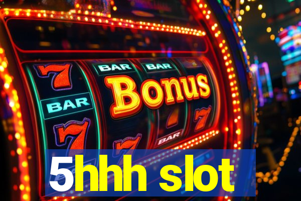 5hhh slot