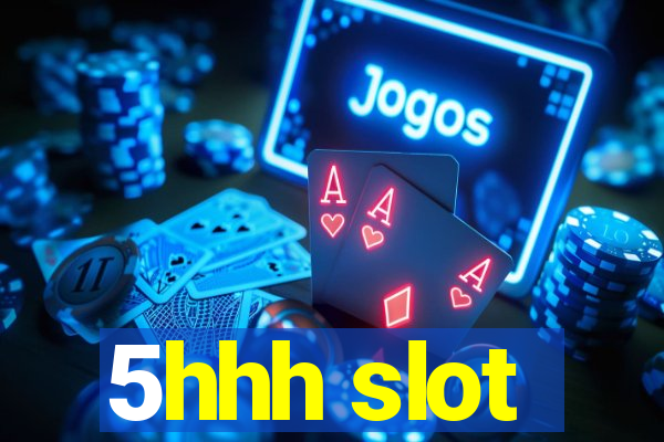 5hhh slot