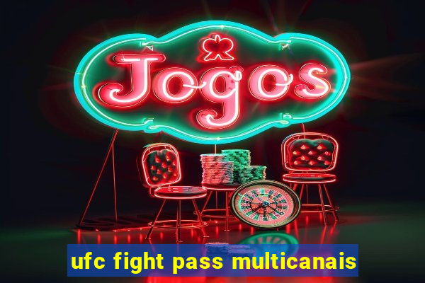 ufc fight pass multicanais