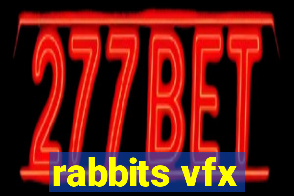 rabbits vfx