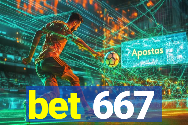 bet 667