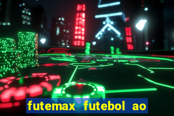 futemax futebol ao vivo online