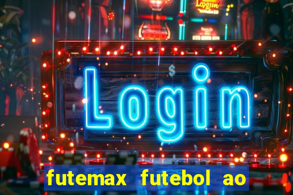 futemax futebol ao vivo online