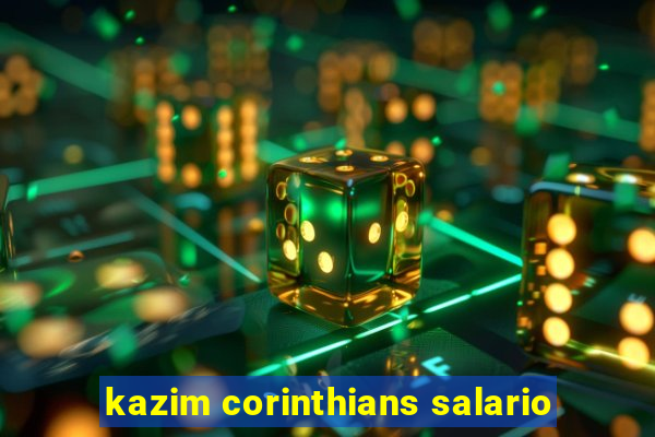 kazim corinthians salario