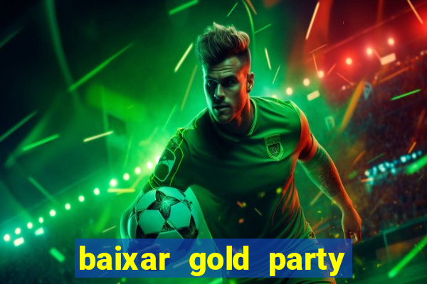 baixar gold party - slots