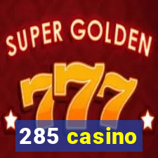 285 casino