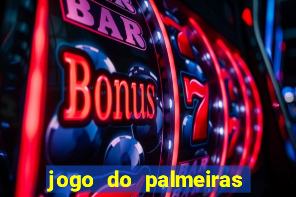 jogo do palmeiras ao vivo gratis