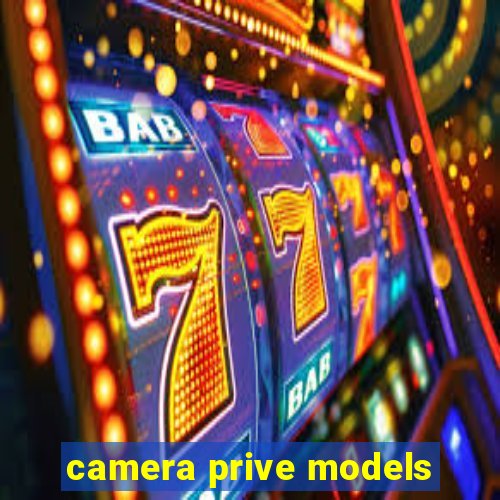 camera prive models