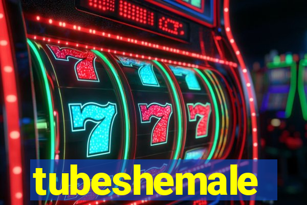 tubeshemale