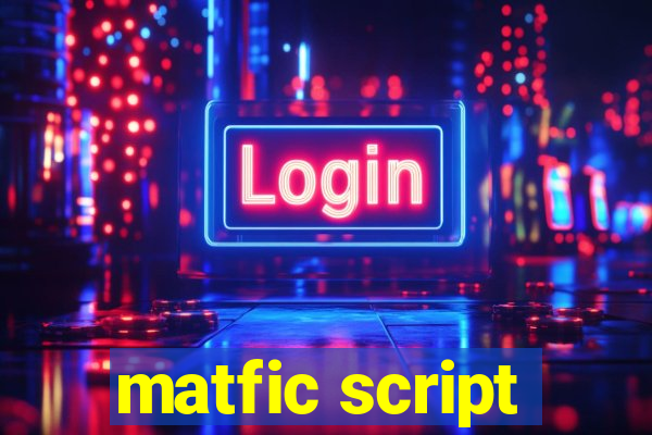 matfic script