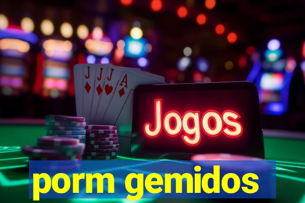 porm gemidos