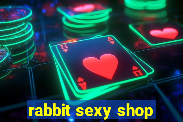 rabbit sexy shop