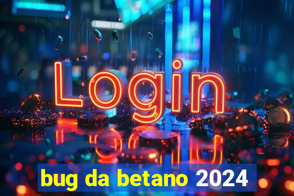 bug da betano 2024