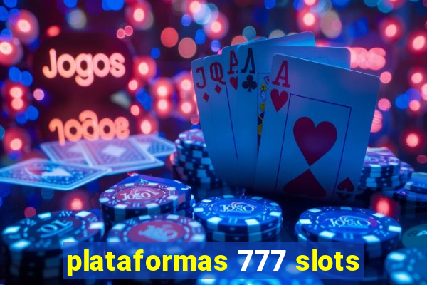 plataformas 777 slots