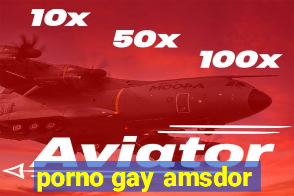 porno gay amsdor