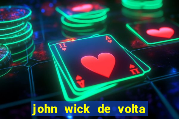 john wick de volta ao jogo dublado