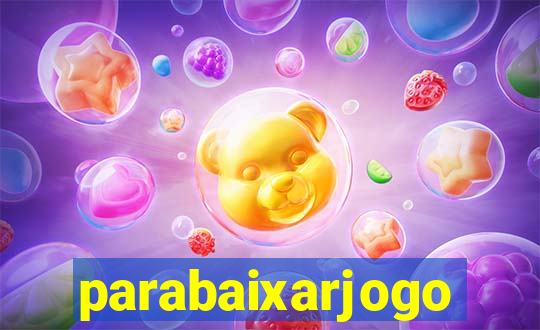 parabaixarjogo