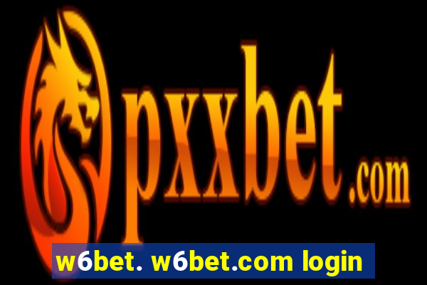 w6bet. w6bet.com login