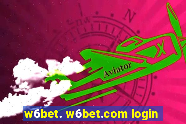 w6bet. w6bet.com login