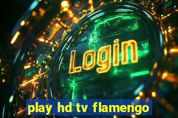 play hd tv flamengo