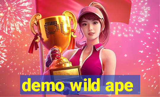 demo wild ape