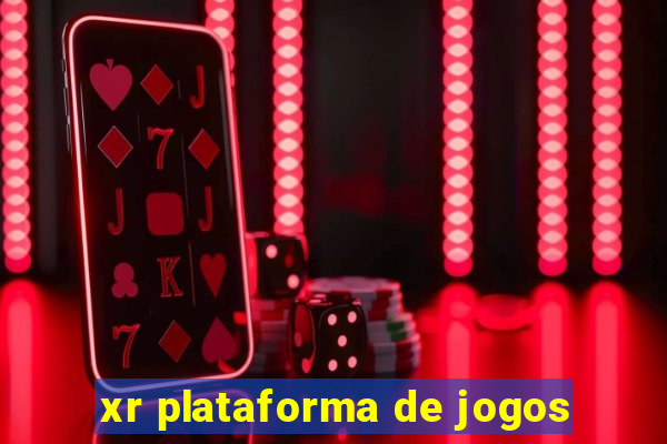 xr plataforma de jogos