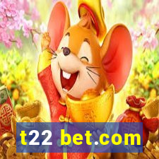 t22 bet.com