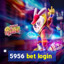 5956 bet login