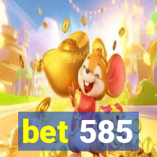 bet 585