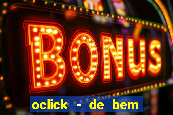 oclick - de bem com a vida resultado do jogo do bicho