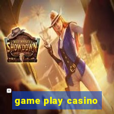 game play casino