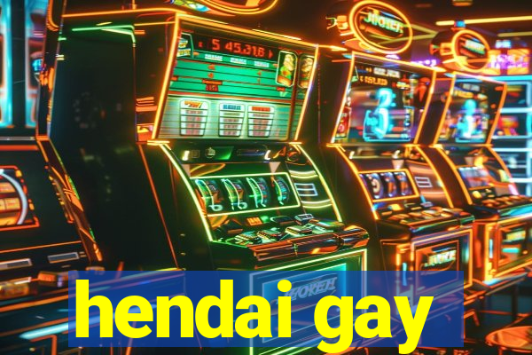 hendai gay