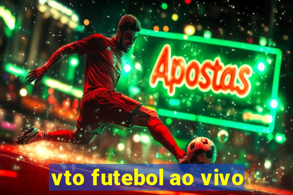 vto futebol ao vivo