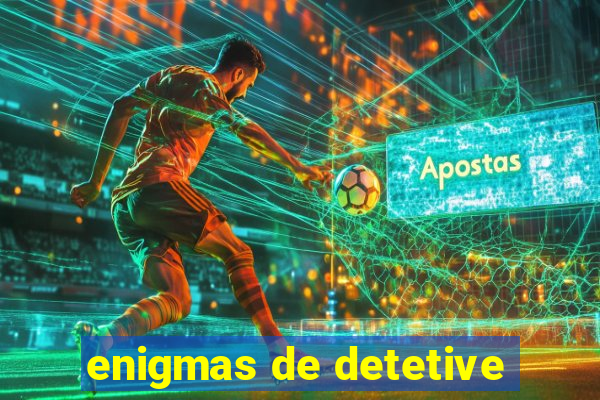 enigmas de detetive