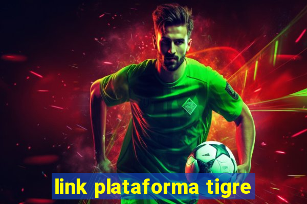 link plataforma tigre