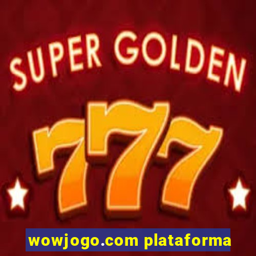 wowjogo.com plataforma