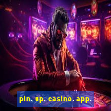 pin. up. casino. app.