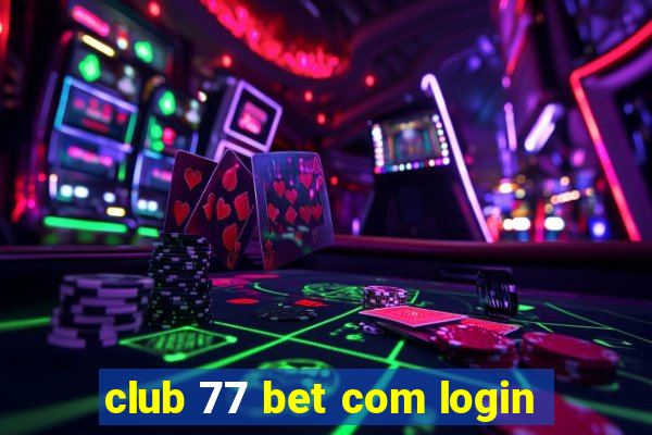 club 77 bet com login