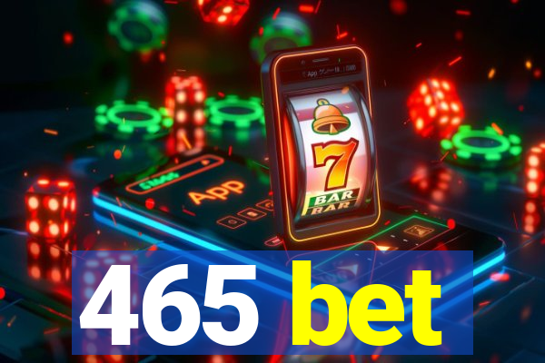 465 bet