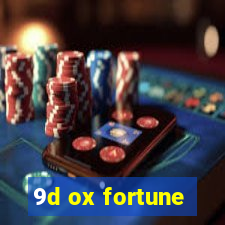 9d ox fortune