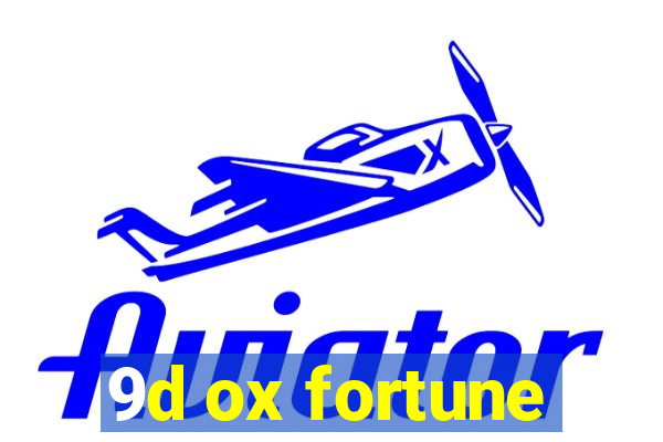 9d ox fortune