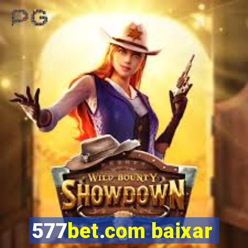 577bet.com baixar