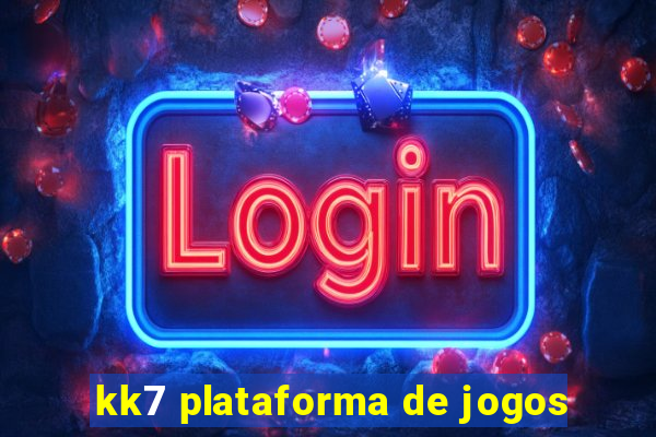 kk7 plataforma de jogos