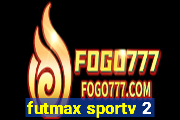 futmax sportv 2