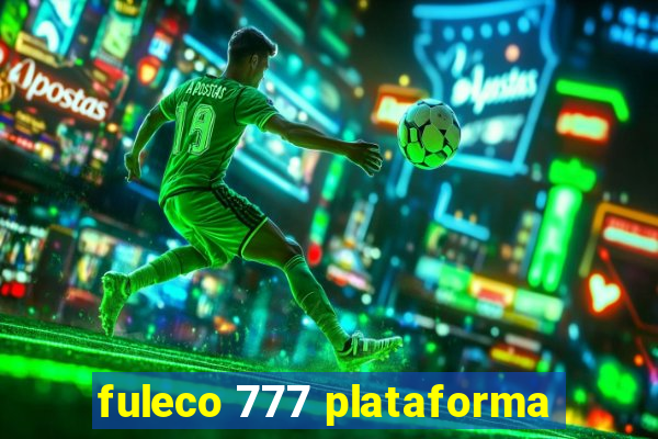 fuleco 777 plataforma