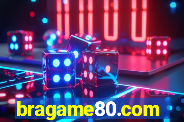 bragame80.com