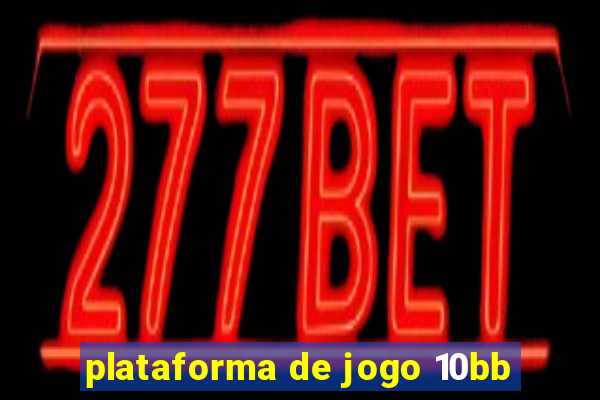 plataforma de jogo 10bb