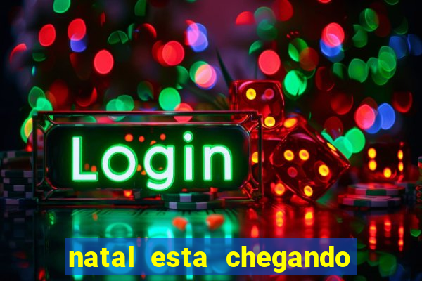 natal esta chegando plim plim