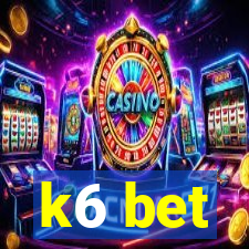 k6 bet