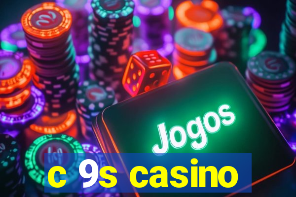 c 9s casino